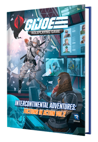 GI JOE Roleplaying Game - Intercontinental Adventures: Factions in Action