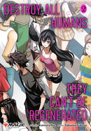 Manga: Destroy All Humans they Can't Be Regenerated Vol. 2