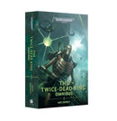 Black Library: Warhammer 40,000 : The Twice-Dead King Omnibus