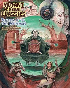 Mutant Crawl Classics Role Playing Game: Blessings of The Vile Brotherhood