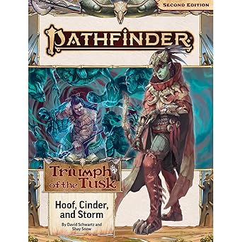 Pathfinder Second Edition: Triumph of the Tusk: Hoof, Cinder, and Storm