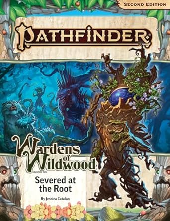 Pathfinder Second Edition: Wardens of Wildwood: Severed at the Root