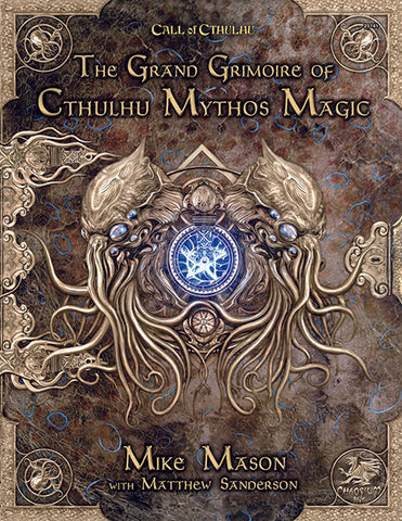 Call of Cthulhu: The Grand Grimoire of Cthulhu Mythos Magic