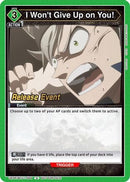 I Won't Give Up on You! (UEPR/BCV-1-064) - UE08BT Black Clover Release Event Cards