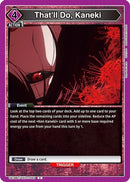That'll Do, Kaneki (UE18BT/TKG-1-063) - UE18BT Tokyo Ghoul