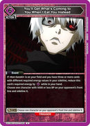 You'll Get What's Coming to You When I Eat You Instead (UE18BT/TKG-1-065) - UE18BT Tokyo Ghoul