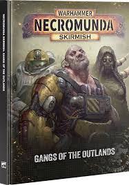 Necromunda: Skirmish: Gangs of the Outlands