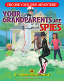 Choose Your Own Adventure Book: Your Grandparents Are Spies