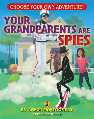 Choose Your Own Adventure Book: Your Grandparents Are Spies