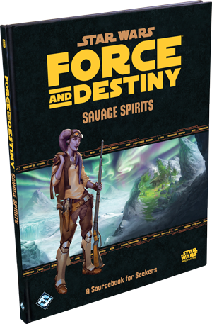 Star Wars Roleplaying - Force and Destiny Savage Spirits