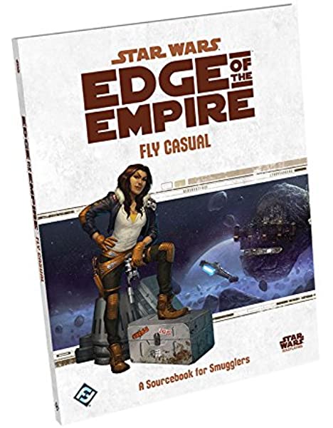 Star Wars Roleplaying: Edge of the Empire: Fly Casual