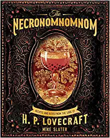 The Necronomnomnom: Recipes and Rites From the Lore of H.P. Lovecraft