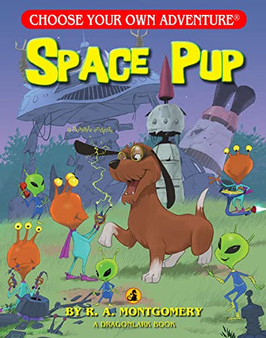 Choose Your Own Adventure Book: Space Pup
