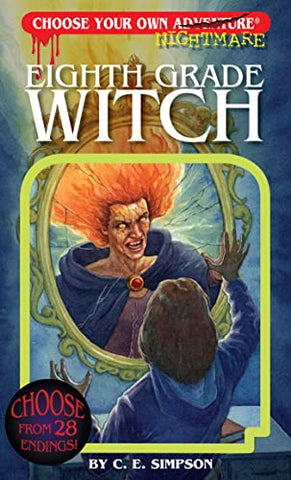 Choose Your Own Adventure Book: Eighth Grade Witch