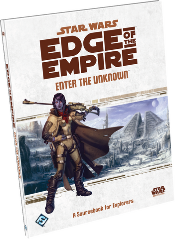 Star Wars Roleplaying - Edge of the Empire: Enter the Unknown