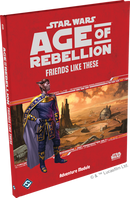 Star Wars Roleplaying - Age of Rebellion Friends Like These
